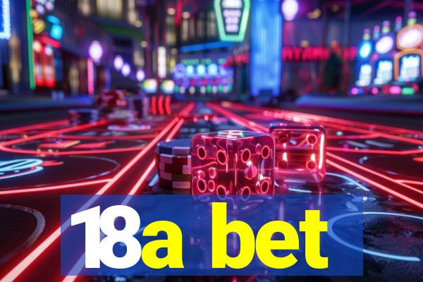 18a bet